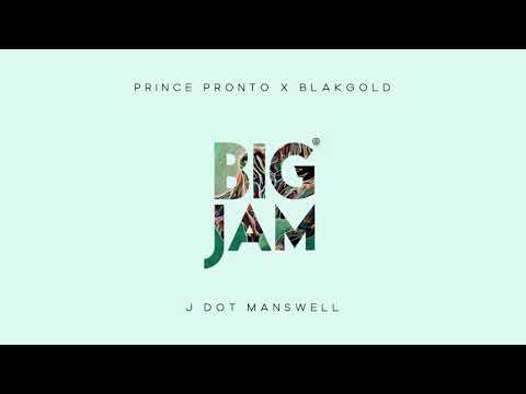 Prince Pronto & BLAKGOLD - Big Jam (feat. J Dot Manswell) | SGMM