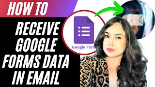 How to Receive Email Notification for Google Forms - Receive Google Forms data in Email