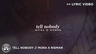 &quot;Tell Nobody&quot; - Moira, Nieman [Official Lyric Video]