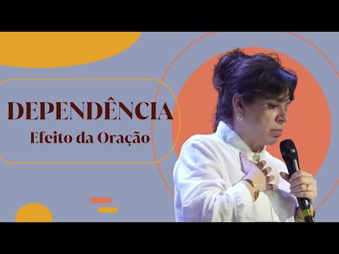 Helena Tannure - Dependência - Efeito da Oração