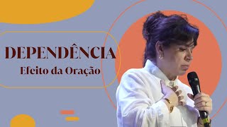 Helena Tannure - Dependência - Efeito da Oração