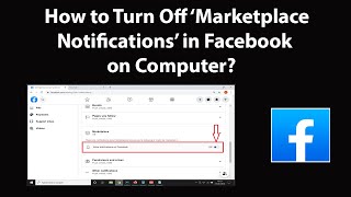 How to Turn Off Marketplace Notifications in Facebook on Computer?