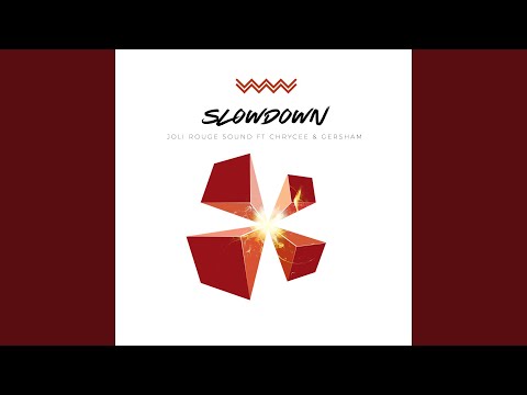 Slow Down (feat. Chrycee, Gersham)