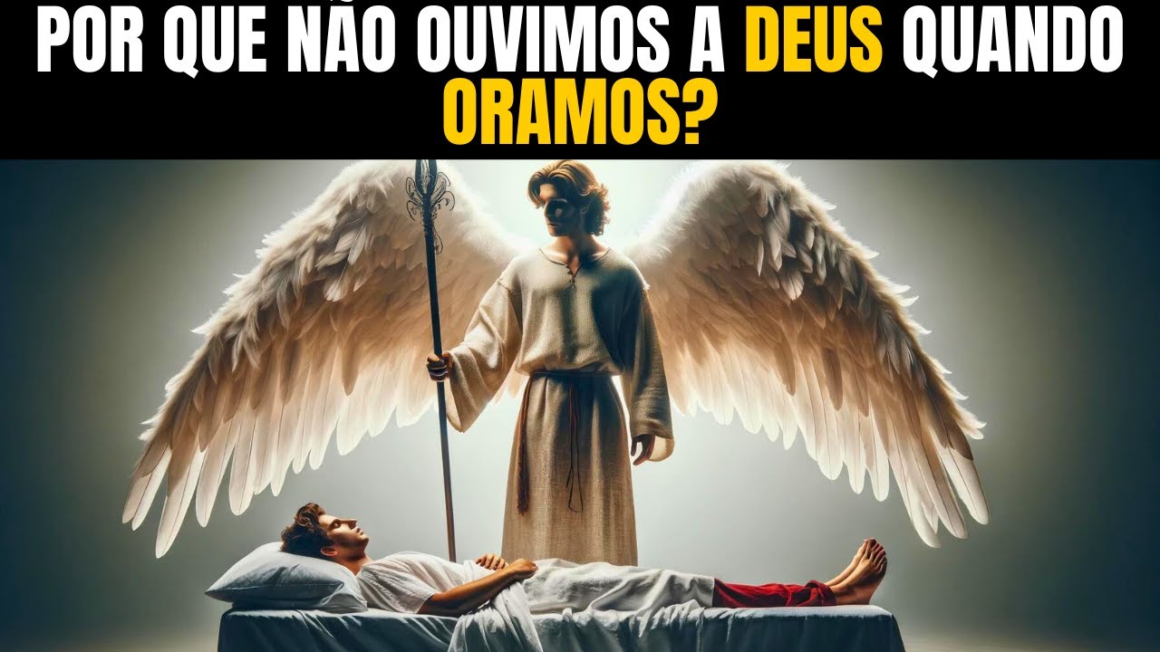 A Razão pela Qual Você Não Ouve a Deus Quando Ora.