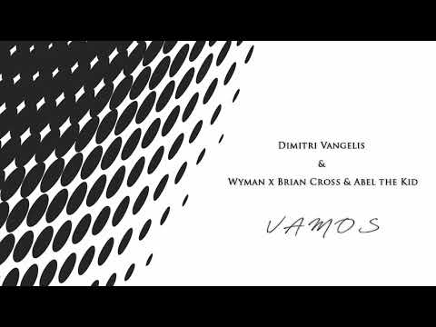 Dimitri Vangelis & Wyman x Brian Cross & Abel the Kid - Vamos