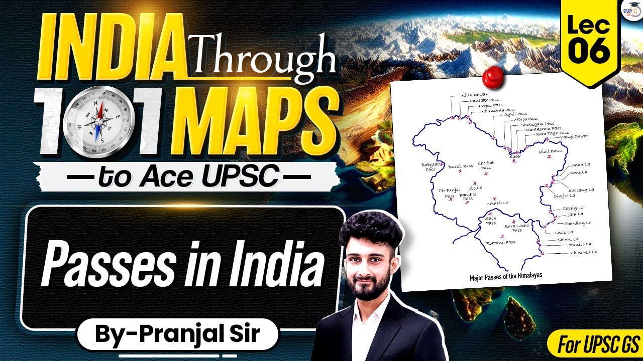 India Through 101 Maps Ep. 6 | Passes in India | UPSC Geography by Pranjal Sir