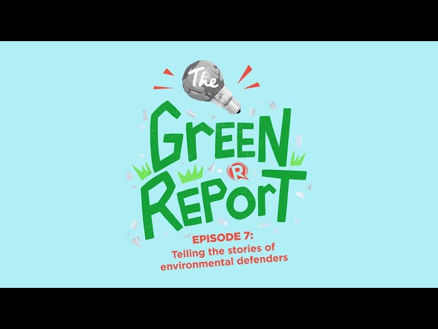 [PODCAST] The Green Report: Telling the stories of environmental defenders