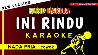 Download lagu FARID HARDJA - INI RINDU (Oh Burung Nyanyikanlah, Katakan Padanya Aku Rindu) KARAOKE NADA PRIA mp3