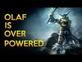 LEAGUE OF LEGENDS | YEAH, OLAF IS SO NOT ...