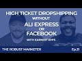 High Ticket Dropshipping without AliExpress or Facebook Ads With Earnest Epps | RBM E31 High Ticket Dropshipping without AliExpress or Facebook Ads With Earnest Epps | RBM E31