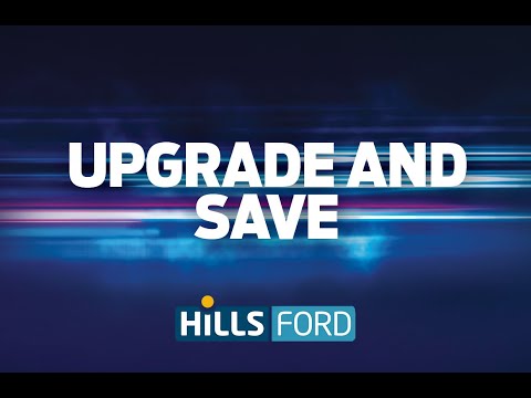 UPGRADE AND SAVE | Hills Ford