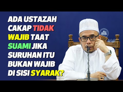 Prof Dr MAZA - Ada Ustazah Cakap Tidak Wajib Taat Suami Jika Suruhan Itu Bukan Wajib Disisi Syarak?