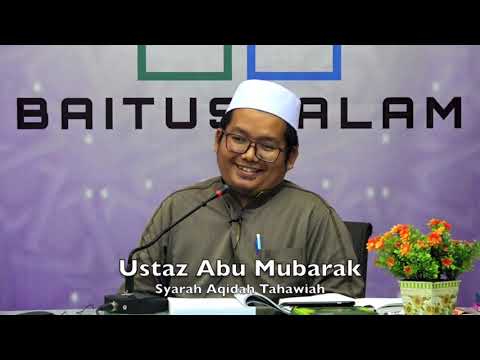 20190506 Ustaz Abu Mubarak : Syarah Aqidah Tahawiah