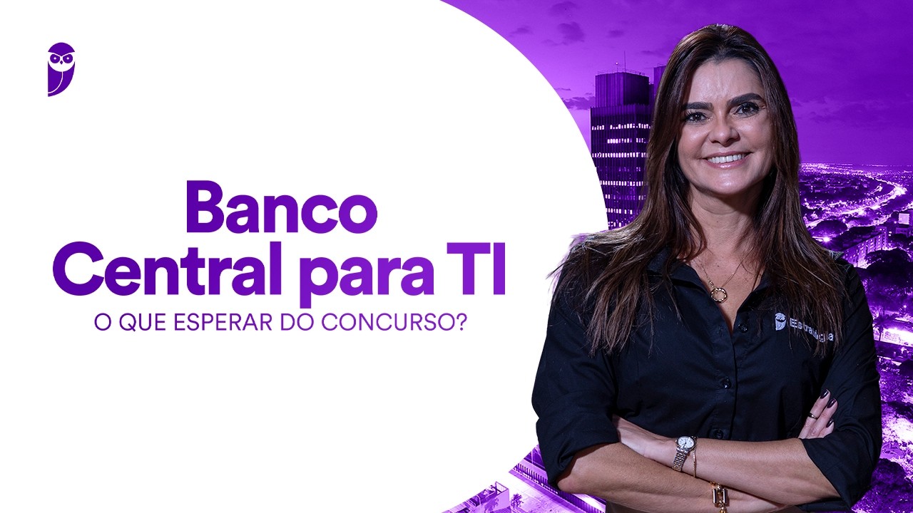 Banco Central para TI: o que esperar do concurso?