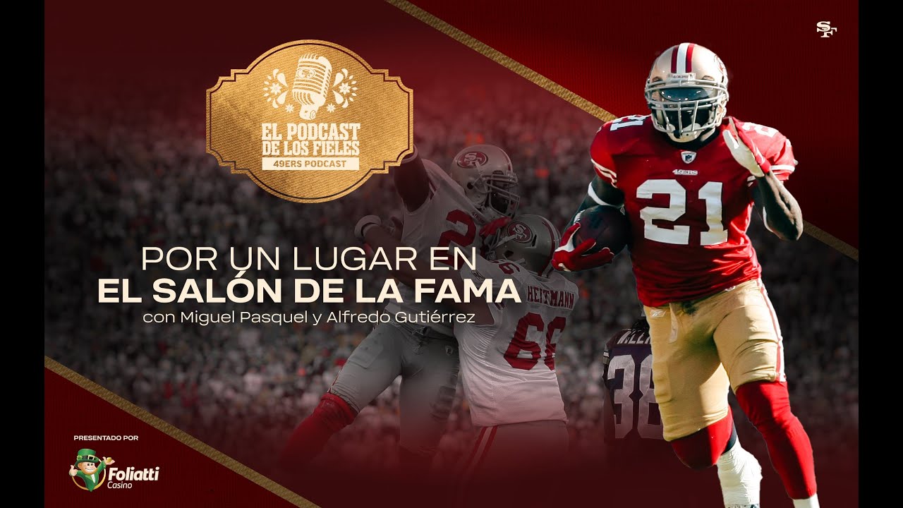 49ers en Español: Por un Lugar en el Salón de la Fama | El Podcast de los Fieles
