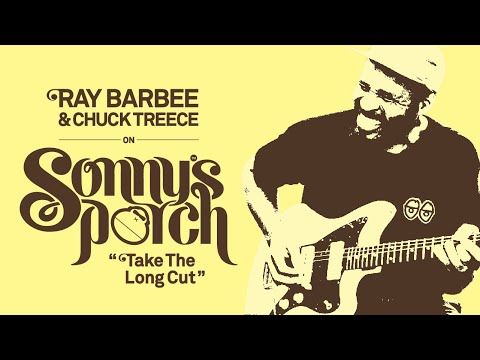 Ray Barbee on Sonny's Porch / Take The Long Cut