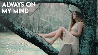 Download lagu Always On My Mind | Lauryn Evans Cover mp3