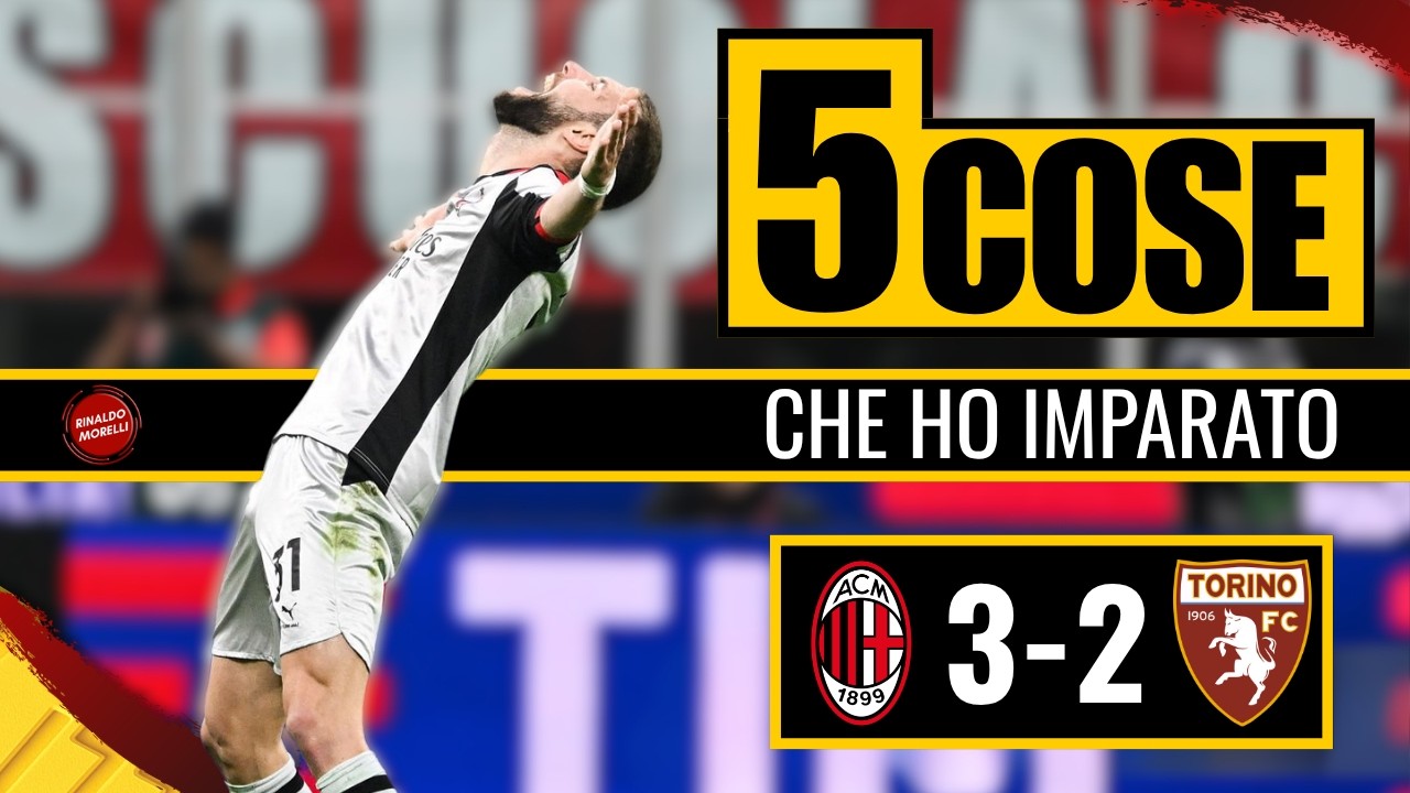 MILAN VIVE DI MOMENTI! Vittoria che NASCONDE problemi | Le 5 cose da Milan-Torino 3-2