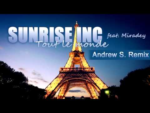 Sunrise Inc feat.Miradey - Tout le monde (Andrew S. Remix)