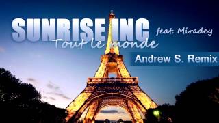 Sunrise Inc feat.Miradey - Tout le monde (Andrew S. Remix)