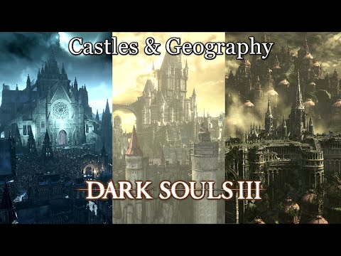 Castles, Forts & Geography | Dark Souls 3 Lore