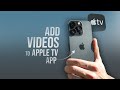 How To Add Video To Apple TV App On IPhone Tutorial