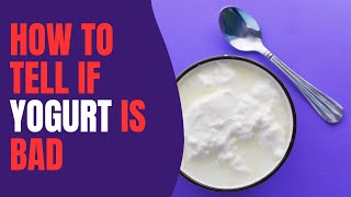 How to Tell If Yogurt Is Bad