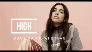 HIGH - Dua Lipa ft. Whethan - Lyrics