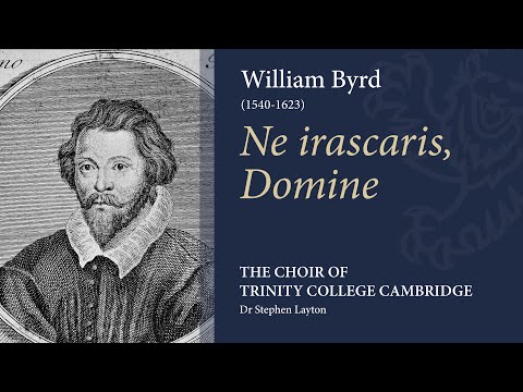 Byrd - Ne irascaris,  Domine | The Choir of Trinity College Cambridge