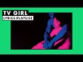 TV Girl | Lyrics Playlist