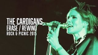 The Cardigans - Erase / Rewind - Rock &amp; Picnic 2015