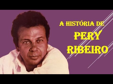 A HISTÓRIA DE PERY RIBEIRO