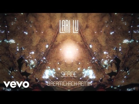 LARI LU - SERCE (DreamChach Remix)
