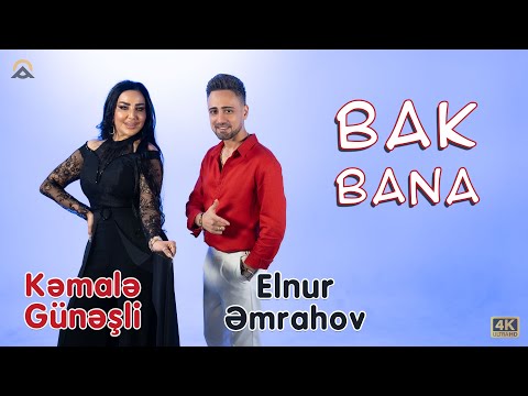 Kemale Gunesli & Elnur Emrahov - Bak Bana 2025 / Klip