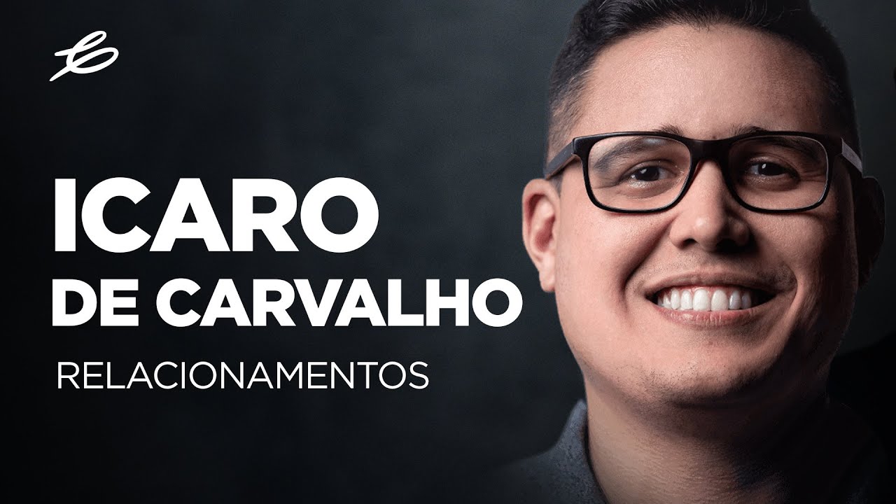 COMO SE DAR BEM NOS RELACIOMENTOS com Ícaro de Carvalho | Caio Carneiro