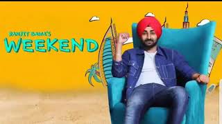 Weekend - Ranjit Bawa (Full Song) Snappy 2018