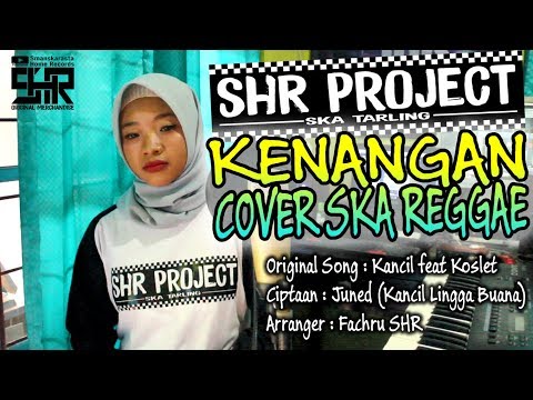 SHR Project - Kenangan (cover SKA Reggae Version)
