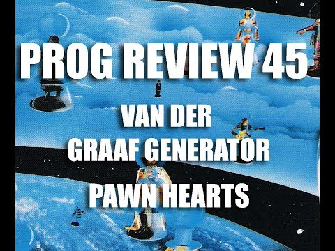 Prog Review 45 - Pawn Hearts - Van Der Graaf Generator