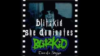 Blitzkid - She Dominates