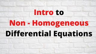 Session 25: Introduction to Non-Homogeneous Ordinary Differential Equations.