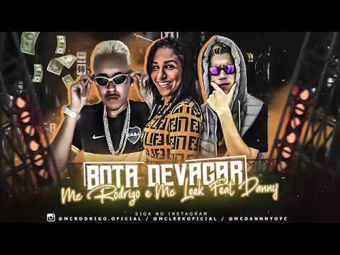 MC RODRIGO E MC LEEK E MC DANNY - BOTA DEVAGAR ( BREGA FUNK 2022 ) MÚSICA NOVA