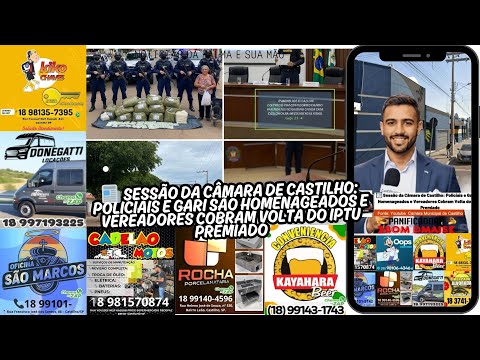 📰 Sessão da Câmara de Castilho Policiais e Gari são Homenageados e Vereadores Cobram Volta do IPTU