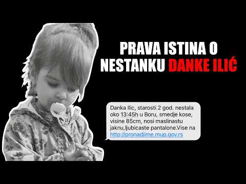 OVO JE POTRESLO SRBIJU - PRAVA ISTINA O NESTANKU DANKE ILIĆ