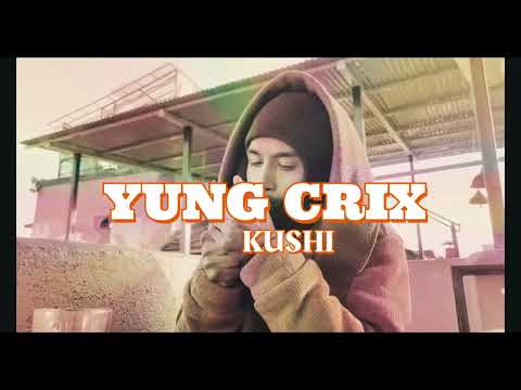 KUSHI - YUNG CRIX