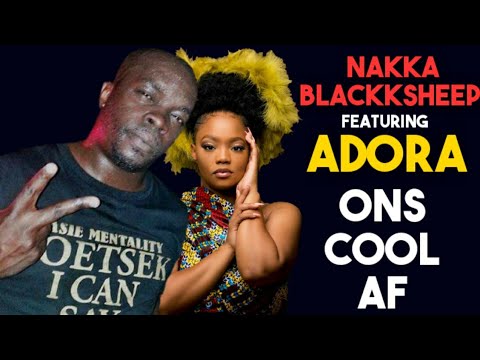 Nakka blackksheep ft Adora - Ons Cool Af