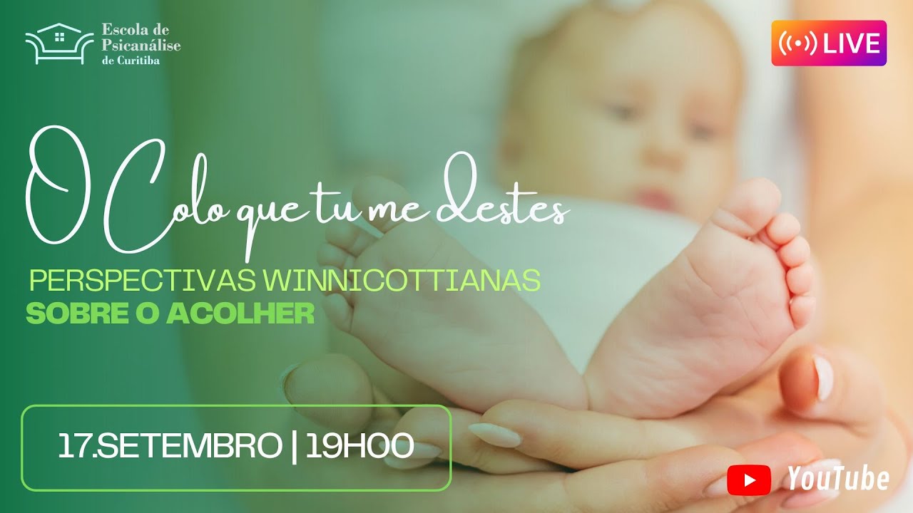 O colo que tu me destes - Perspectivas Winnicottianas sobre o acolher