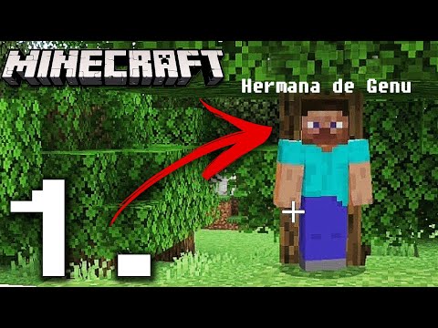 I PLAY MINECRAFT WITH MY SISTER #1 - MINECRAFT SURVIVAL SERIES SPANISH GAMEPLAY