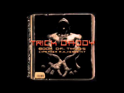 Trick Daddy - Thug Life Again feat. Money Mark Diggla - Book Of Thugs Chapter AK Verse 47