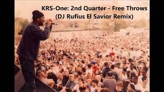 KRS- One: 2nd Quarter - Free Throws (DJ Rufius El Savior Remix)