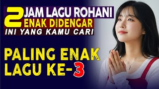 Lagu ke-3 Bikin Terharu 🙏 2 Jam Nonstop Kumpulan Lagu Rohani Kristen 2026